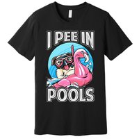 I Pee In Pools Funny Dog Swimming Pool Jokes Premium T-Shirt