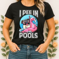 I Pee In Pools Funny Dog Swimming Pool Jokes Womens T-Shirt