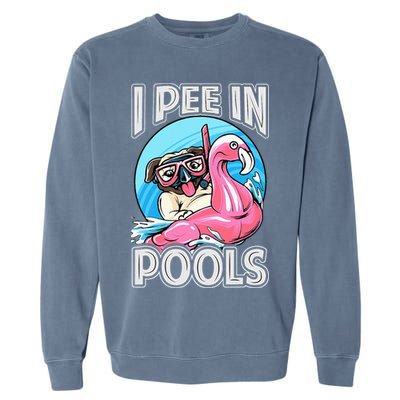 I Pee In Pools Funny Dog Swimming Pool Jokes Garment-Dyed Sweatshirt