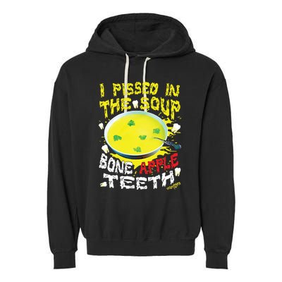 I Pissed In The Soup Bone Apple Teeth Garment-Dyed Fleece Hoodie