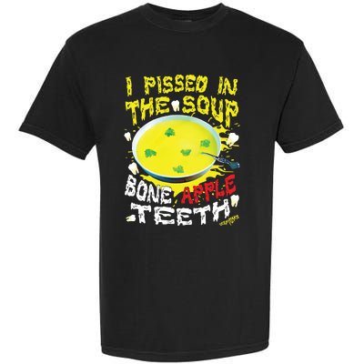 I Pissed In The Soup Bone Apple Teeth Garment-Dyed Heavyweight T-Shirt