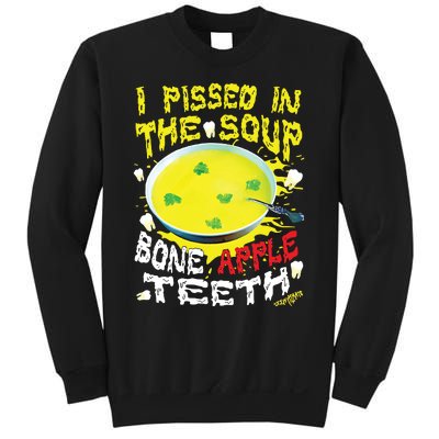 I Pissed In The Soup Bone Apple Teeth Sweatshirt