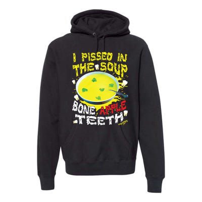 I Pissed In The Soup Bone Apple Teeth Premium Hoodie