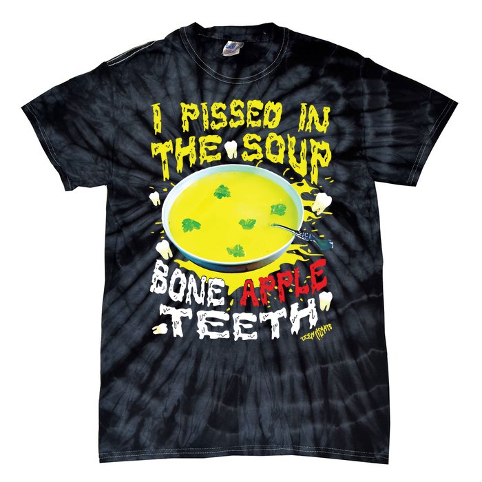 I Pissed In The Soup Bone Apple Teeth Tie-Dye T-Shirt