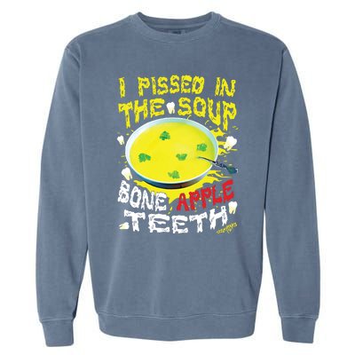 I Pissed In The Soup Bone Apple Teeth Garment-Dyed Sweatshirt