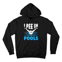 I Pee In Pools Funny Swimmer Swimming Coach Player Graphic Hoodie