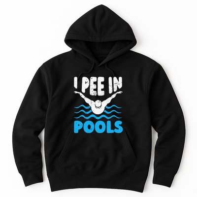 I Pee In Pools Funny Swimmer Swimming Coach Player Graphic Hoodie