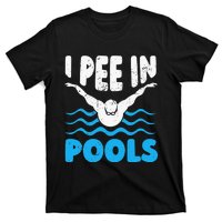 I Pee In Pools Funny Swimmer Swimming Coach Player Graphic T-Shirt