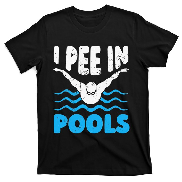 I Pee In Pools Funny Swimmer Swimming Coach Player Graphic T-Shirt