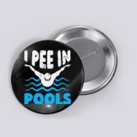 I Pee In Pools Funny Swimmer Swimming Coach Player Graphic Button