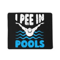 I Pee In Pools Funny Swimmer Swimming Coach Player Graphic Mousepad