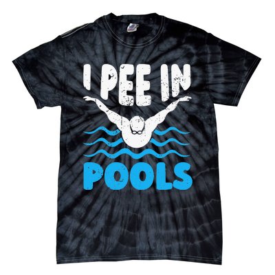 I Pee In Pools Funny Swimmer Swimming Coach Player Graphic Tie-Dye T-Shirt