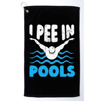 I Pee In Pools Funny Swimmer Swimming Coach Player Graphic Platinum Collection Golf Towel