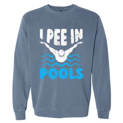 I Pee In Pools Funny Swimmer Swimming Coach Player Graphic Garment-Dyed Sweatshirt