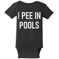 I Pee In Pools Funny Jokes Sarcastic Sayings Baby Bodysuit