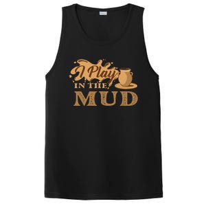 I Play In The Mud Pottery Ceramic Potter Ceramicist PosiCharge Competitor Tank