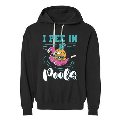 I Pee In Pools Swimming Joke Peeing In Public Pools Garment-Dyed Fleece Hoodie