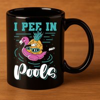 I Pee In Pools Swimming Joke Peeing In Public Pools 11oz C Handle Ceramic Mug