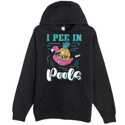 I Pee In Pools Swimming Joke Peeing In Public Pools Premium Pullover Hoodie