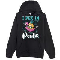 I Pee In Pools Swimming Joke Peeing In Public Pools Premium Pullover Hoodie