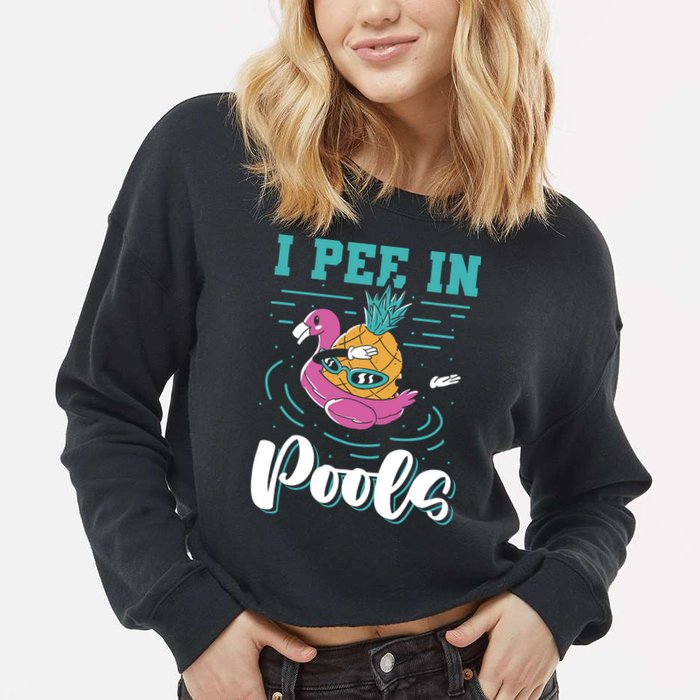 I Pee In Pools Swimming Joke Peeing In Public Pools Cropped Pullover Crew