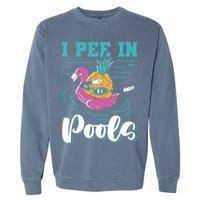 I Pee In Pools Swimming Joke Peeing In Public Pools Garment-Dyed Sweatshirt
