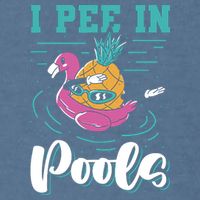 I Pee In Pools Swimming Joke Peeing In Public Pools Garment-Dyed Sweatshirt