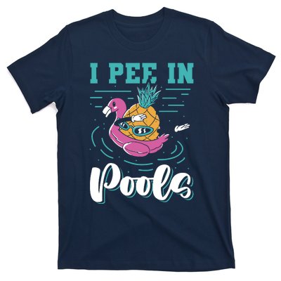 I Pee In Pools Swimming Joke Peeing In Public Pools T-Shirt