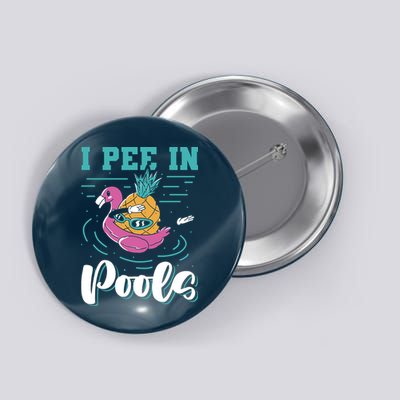 I Pee In Pools Swimming Joke Peeing In Public Pools Button