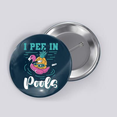 I Pee In Pools Swimming Joke Peeing In Public Pools Button