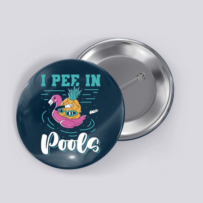 I Pee In Pools Swimming Joke Peeing In Public Pools Button