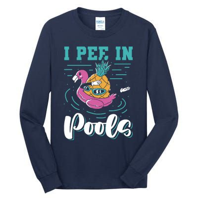 I Pee In Pools Swimming Joke Peeing In Public Pools Tall Long Sleeve T-Shirt