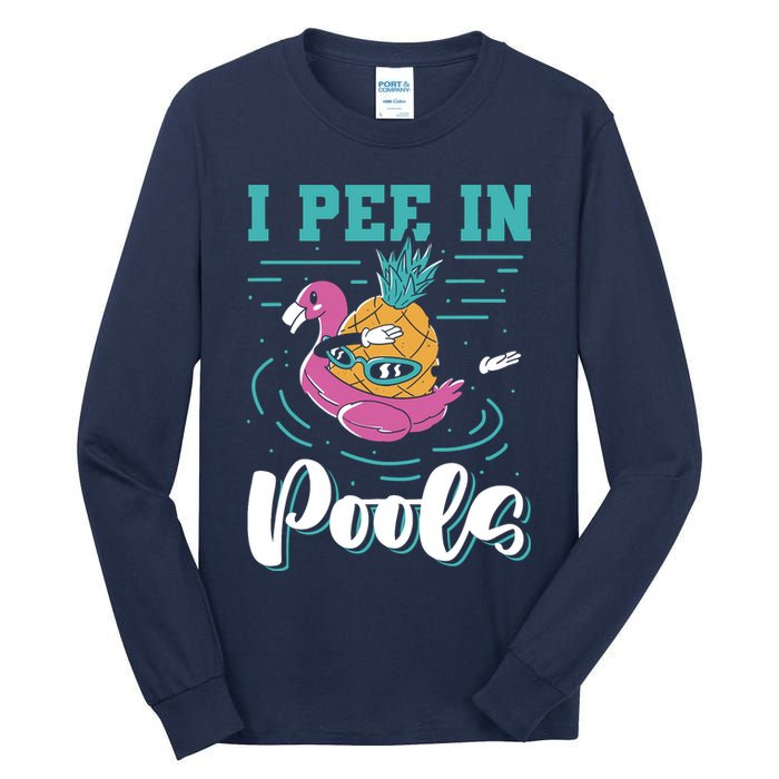 I Pee In Pools Swimming Joke Peeing In Public Pools Tall Long Sleeve T-Shirt