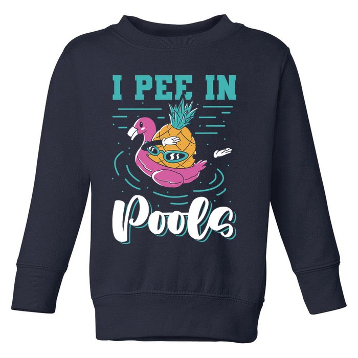 I Pee In Pools Swimming Joke Peeing In Public Pools Toddler Sweatshirt