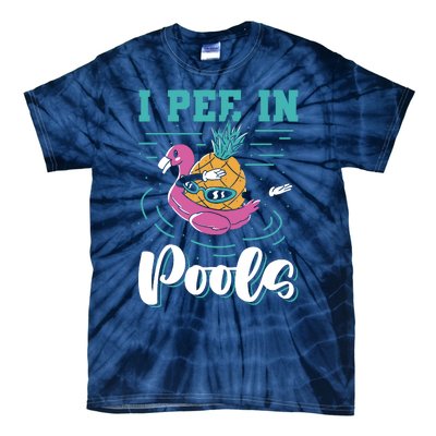 I Pee In Pools Swimming Joke Peeing In Public Pools Tie-Dye T-Shirt