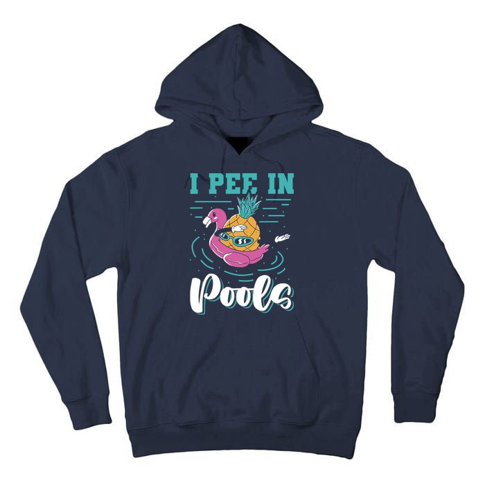 I Pee In Pools Swimming Joke Peeing In Public Pools Tall Hoodie