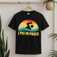 I Pee In Pools Retro Vacation Humor Swimming I Pee In Pools T-Shirt