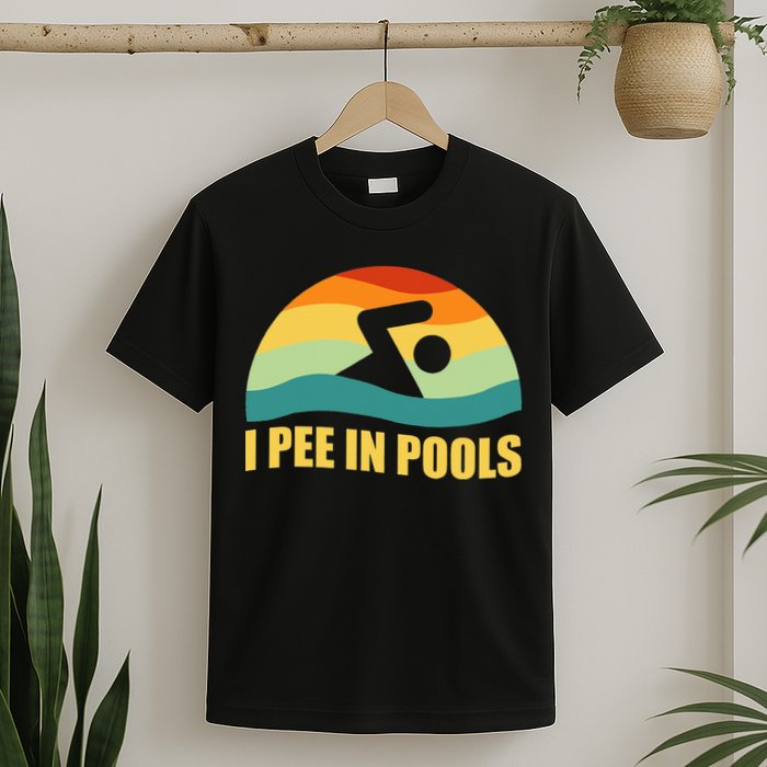 I Pee In Pools Retro Vacation Humor Swimming I Pee In Pools T-Shirt