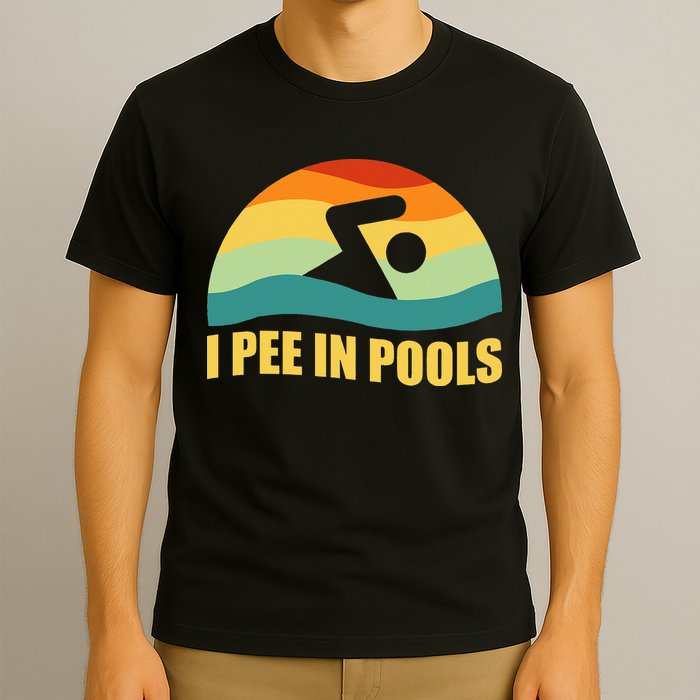 I Pee In Pools Retro Vacation Humor Swimming I Pee In Pools T-Shirt
