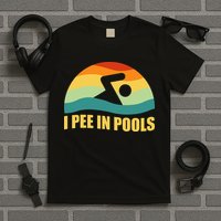 I Pee In Pools Retro Vacation Humor Swimming I Pee In Pools T-Shirt