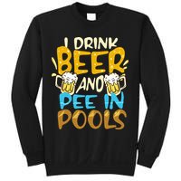 I Pee In Pools Swimming Swim Drink Beer I Pee In Pools Sweatshirt
