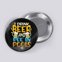 I Pee In Pools Swimming Swim Drink Beer I Pee In Pools Button