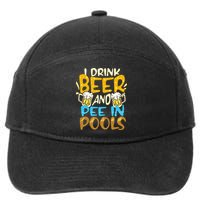 I Pee In Pools Swimming Swim Drink Beer I Pee In Pools 7-Panel Snapback Hat