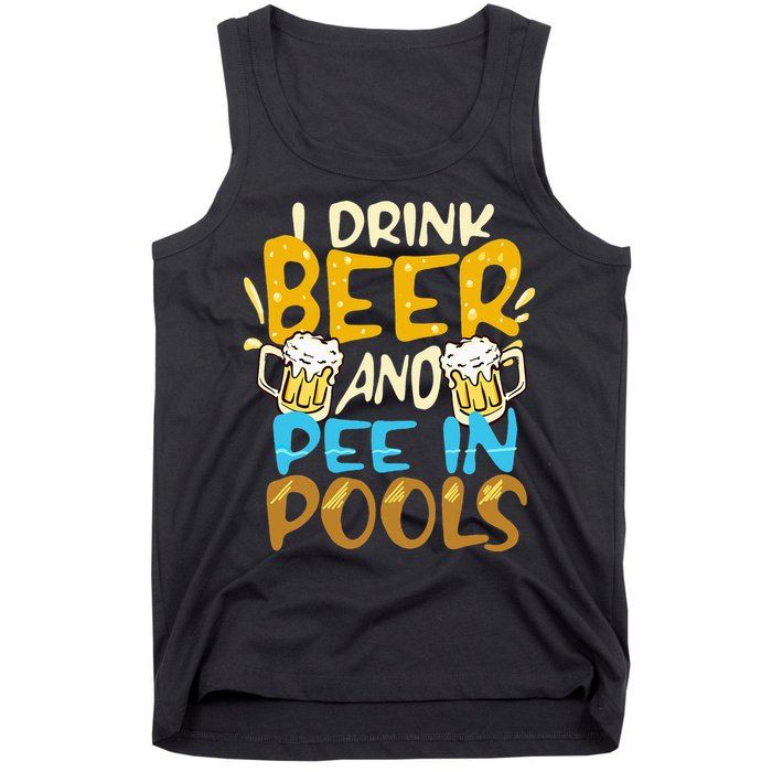 I Pee In Pools Swimming Swim Drink Beer I Pee In Pools Tank Top