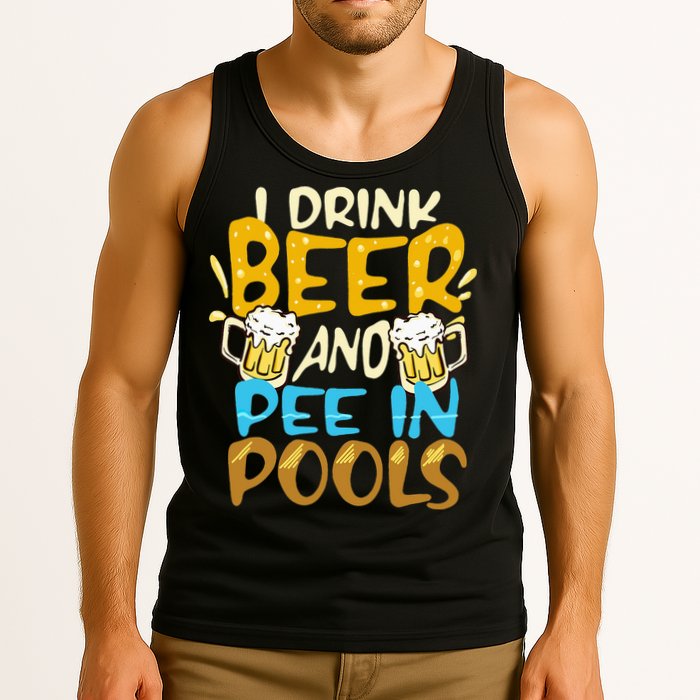 I Pee In Pools Swimming Swim Drink Beer I Pee In Pools Tank Top