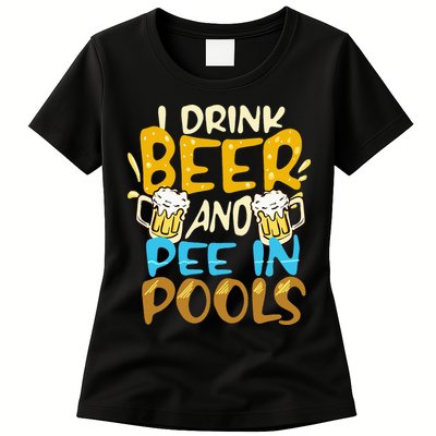 I Pee In Pools Swimming Swim Drink Beer I Pee In Pools Women's T-Shirt