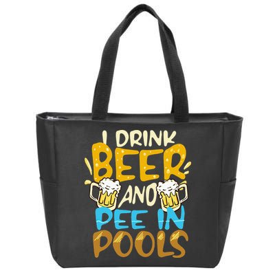 I Pee In Pools Swimming Swim Drink Beer I Pee In Pools Zip Tote Bag