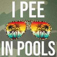 I Pee In Pools Funny Sarcastic Sayings Swim Swimmer Vacation Legacy Tie Dye Trucker Hat