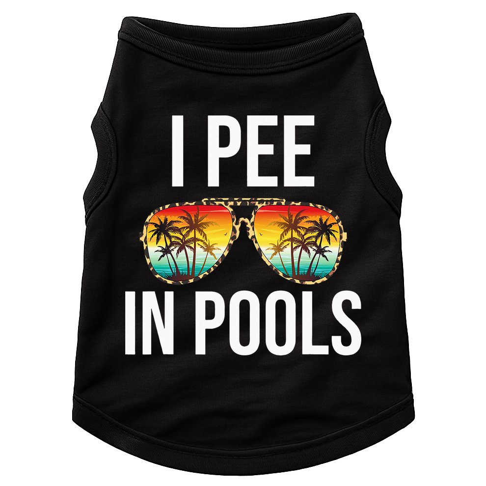 I Pee In Pools Funny Sarcastic Sayings Swim Swimmer Vacation Doggie Tank