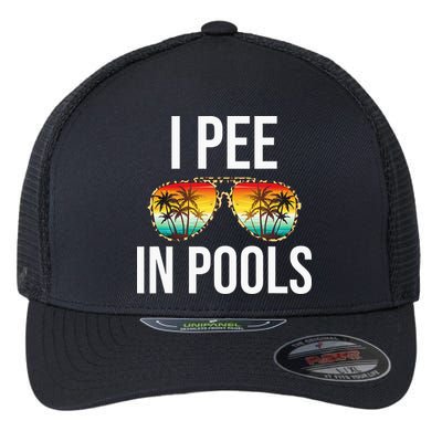 I Pee In Pools Funny Sarcastic Sayings Swim Swimmer Vacation Flexfit Unipanel Trucker Cap